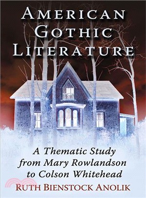 American Gothic Literature ― A Thematic Study from Charles Brockden Brown to Colson Whitehead
