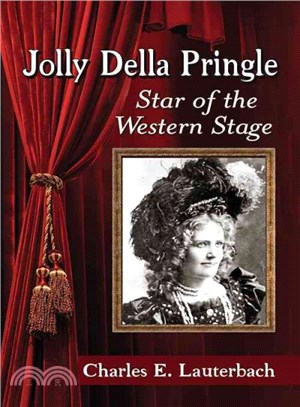 Jolly Della Pringle ― Star of the Western Stage