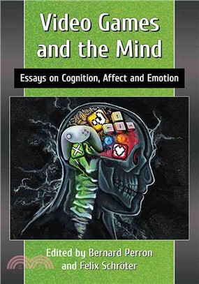 Video Games and the Mind ─ Essays on Cognition, Affect and Emotion