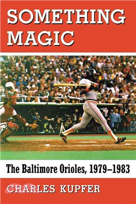 Something Magic ─ The Baltimore Orioles, 1979?983
