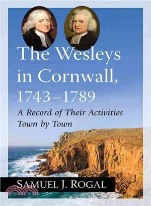 The Wesleys in Cornwall 1743-1789 ― A Record of Their Activities Town by Town