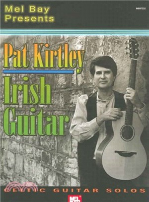 Mel Bay Presents Pat Kirtley Irish Guitar ― Celtic Guitar Solos