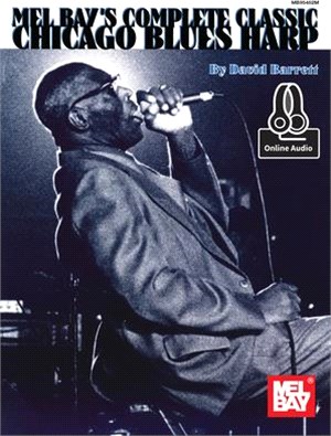Complete Classic Chicago Blues Harp ― Includes Online Audio
