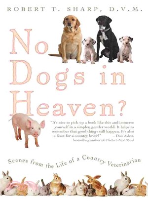 No Dogs In Heaven?: Scenes From The Life Of A Country Vet