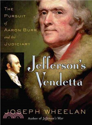 Jefferson's Vendetta ― The Pursuit of Aaron Burr And the Judiciary