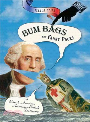 Bum Bags And Fanny Packs ─ A British-American American-British Dictionary
