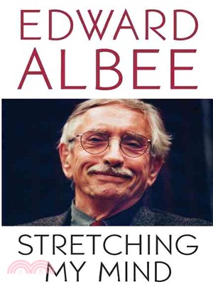 Stretching My Mind ─ The Collected Essays of Edward Albee