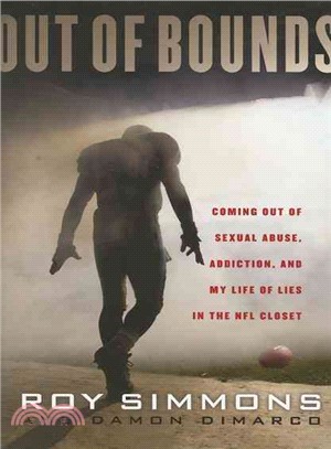 Out of Bounds: Coming Out of Sexual Abuse, Addiction, And My Life of Lies in the NFL Closet