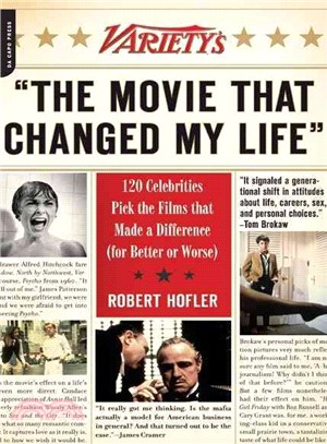 Variety's "The Movie That Changed My Life": 120 Celebrities Pick the Films That Made a Difference (For Better or for Worse)