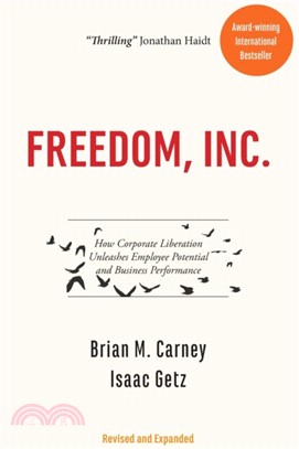 Freedom, Inc.：How Corporate Liberation Unleashes Employee Potential and Business Performance