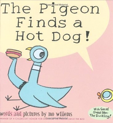 The Pigeon finds a hot dog! / words and pictures by Mo Willems.  Willems, Mo, 1968-