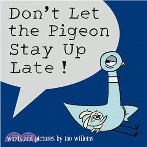 Don't let the pigeon stay up late! /