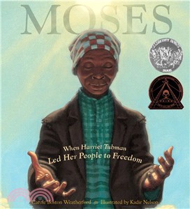 Moses ─ When Harriet Tubman Led Her People to Freedom