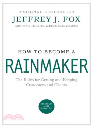 How to Become a Rainmaker ─ The People Who Get and Keep Customers