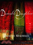 Desirable Daughters: A Novel