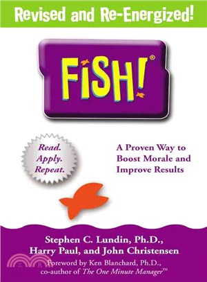 Fish! ─ A Proven Way to Boost Morale and Improve Results