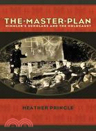 The Master Plan ─ Himmler's Scholars And the Holocaust