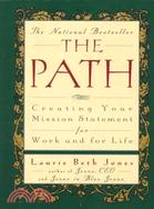 The Path ─ Creating Your Mission Statement for Work and for Life
