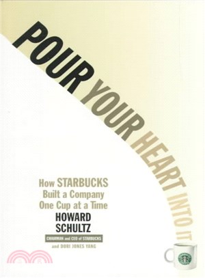 Pour Your Heart into It ─ How Starbucks Build a Company One Cup at a Time