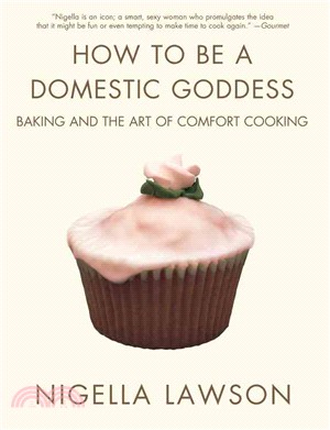 How to Be a Domestic Goddess ─ Baking and the Art of Comfort Cooking