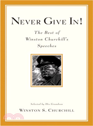 Never Give In! ─ The Best of Winston Churchill's Speeches