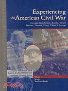 Experiencing the American Civil War: Novels, Nonfiction Books, Short Stories, Poems, Plays, Films & Songs