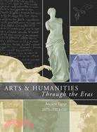 Arts & Humanities Through the Eras ─ Ancient Egypt 2675-322 B.C.E.
