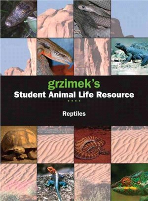 Grzimek's Student Animal Life Resource ― Reptiles