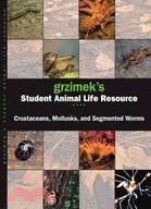 Grzimek's Student Animal Life Resource: Crustaceans, Mollusks and Segmented Worms