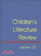 Children's Literature Review: Excerpts from Reviews, Criticism, and Commentary on Books for Children and Young People