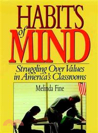Habits Of Mind: Struggling Over Values In America'S Classrooms