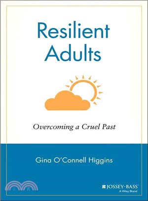 Resilient Adults: Overcoming A Cruel Past (Paper Edition)