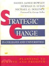 Strategic Change In Colleges And Universities: Planning To Survive And Prosper