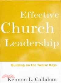 Effective Church Leadership: Building On The Twelve Keys