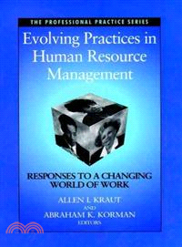 Evolving Practices In Human Resource Management: Responses To A Changing World Of Work (Volume 9 Inthe Siop Professional Practice Series)