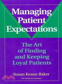 Managing Patient Expectations ─ The Art of Finding and Keeping Loyal Patients