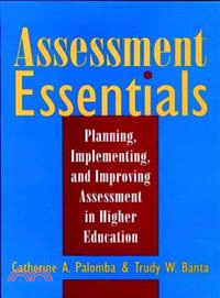 ASSESSMENT ESSENTIALS：PLANNING, IMPLEMENTING AND IMPROVING ASSESSMENT IN HIGHER EDUCATION