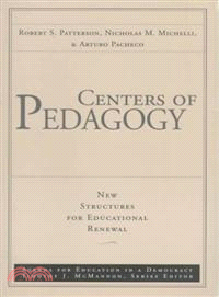Centers Of Pedagogy: New Structures For Educational Renewal (Agenda For Education In A Democracy, Volume 2)