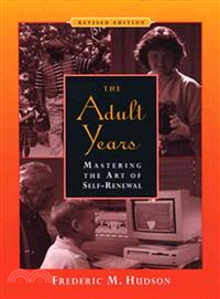 The Adult Years: Mastering The Art Of Self-Renewal, Revised Edition
