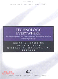 Technology Everywhere: A Campus Agenda For Educating And Managing Workers In The Digital Age Educause Leadership Strategies, Volume 6: