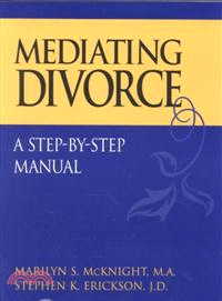 Mediating Divorce: A Step-By-Step Manual