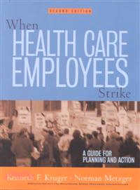 When Health Care Employees Strike: A Guide For Planning And Action, Second Edition