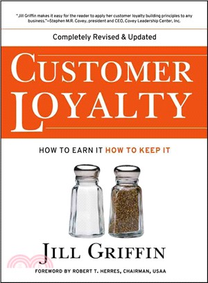 Customer Loyalty: How To Earn It, How To Keep It (New And Revised Edition)