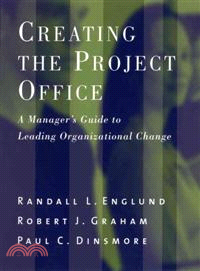 Creating the Project Office: A Manager's Guide to Leading Organizational Change