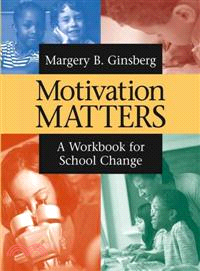 MOTIVATION MATTERS：A WORKBOOK FOR SCHOOL CHANGE