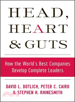 Head, Heart, And Guts: How The World'S Best Companies Develop Complete Leaders