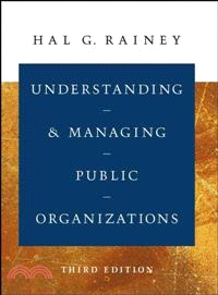 UNDERSTANDING AND MANAGING PUBLIC ORGANIZATIONS, THIRD EDITION