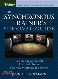 The Synchronous Trainer'S Survival Guide: Facilitating Successful Live And Online Courses, Meetings,And Events