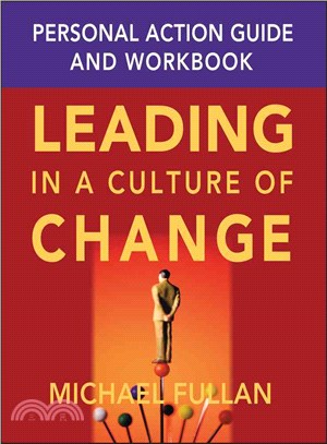 Leading In A Culture Of Change Personal Action Gu Ide And Workbook