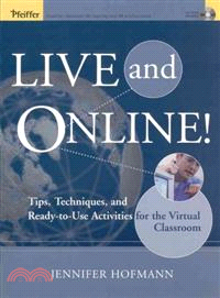 Live and Online!: Tips, Techniques and Ready-To-Use Activities for the Virtual Classroom